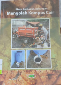 Image of Bisnis Berbasis Lingkungan : Mengolah Kompos Cair