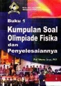 Image of Buku 1: Kumpulan Soal Olimpiade Fisika dan Penyelesaianya