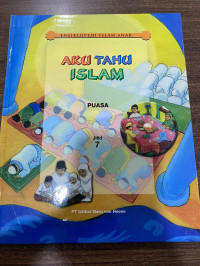 Image of Ensiklopedia Islam Anak : Aku Tahu Islam Jilid 7 (Puasa)