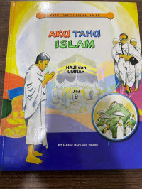 Image of Ensiklopedia Islam Anak : Aku Tahu Islam Jilid 9 (Haji dan Umrah)