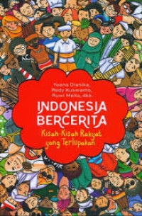 Image of Indonesia Bercerita : Kisah-Kisah Rakyat yang Terlupakan