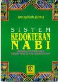 Image of Sistem Kedokteran Nabi : Kesehatan dan Pengobatan Menurut Petunjuk Nabi Muhammad SAW